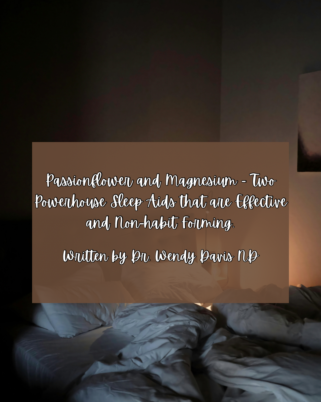 Passionflower and Magnesium - Two Powerhouse Sleep Aids that are Effective and Non-habit Forming.