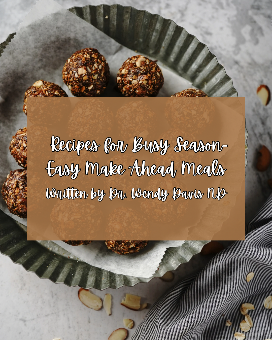 Recipes for Busy Season- Easy Make Ahead Meals
